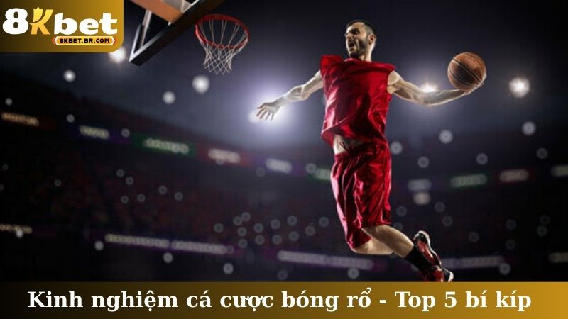 Kinh nghiệm cá cược bóng rổ